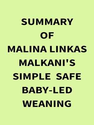cover image of Summary of Malina Linkas Malkani's Simple  Safe BabyLed Weaning
